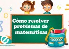 Cómo enseñar a resolver problemas de matemáticas | Recurso educativo 763887